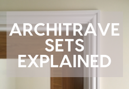 Architrave Sets Explained