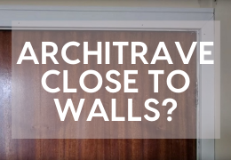 How to Fit Architrave When the Door Frame is Close to the Wall