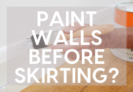 Do You Paint Skirting Boards Before Walls?